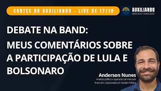 Debate na Band: Comentários e análise sobre a fala dos candidatos a presidência: BOLSONARO VS LULA