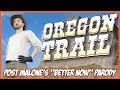 Oregon Trail & *Contest*! (Post Malone's "Better Now" Parody)