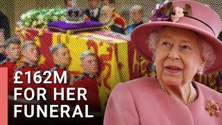 Why did Queen Elizabeth’s funeral cost the UK £162 million?