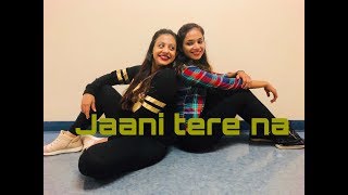 Jaani Tere Naa | Sunanda Sharma | Sukhe | Zen Dot Choreography