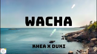 KHEA x DUKI - WACHA ( Lyrics \ Letra)