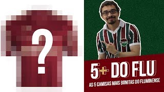 As 5 camisas mais bonitas da história do Fluminense | 5 + DO FLU