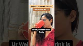 Ep-1 WeightLoss Drink Recipe☕️| Cinnamon Tea Recipe #shorts #weightloss #recipe #viral #healthyhabit