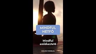 Mindful Hétfő 7 - Mindful emlékeztető