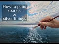 How to paint sparkles & silver linings