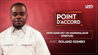 POINT D'ACCORD | MON MARI EST UN MARMAILLEUR SPIRITUEL (REDIFFUSION)