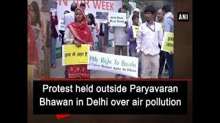 Protest held outside Paryavaran Bhawan in Delhi over air pollution - #ANI News