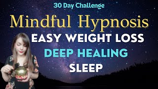 Hypnosis for Rapid Weight Loss & Deep Sleep | Female Voice Guided Sleep Meditation Mindful Hypnosis