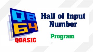 Half of INPUT Number | QBasic || Make Easy