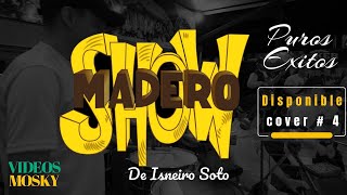 MADERO SHOW / COVER 4 / RESALTANDO LO NUESTRO