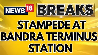 Mumbai News Today | Stampede At Mumbai's Bandra Terminus Railway Station | Breaking News | News18