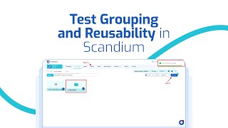 Test Grouping and Reusability in Scandium: Maximize Efficiency