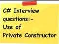 c# (Csharp) interview questions :- What is the use of private constructor ?