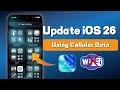How To Update iOS 26 Beta Using Mobile Data On Any iPhone