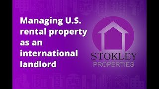 Managing U.S. Rentals for International Owners with Stokley Properties