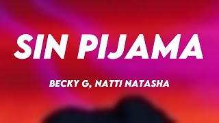 Sin Pijama - Becky G, Natti Natasha [Lyrics ] 🌹