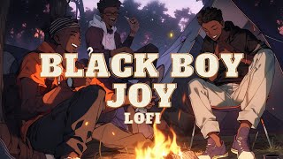 BLACK BOY JOY- soul r&b lofi to vibe and chill to.