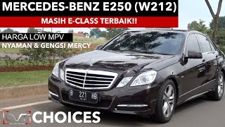 CVT Choices #18: HARGA LOW MPV, KENYAMANAN & GENGSI MERCEDES-BENZ | MERCEDES-BENZ E250 (W212)