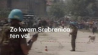 Zo kwam Srebrenica ten val - RTL NIEUWS