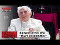 El Papa pide una oración especial por Benedicto XVI: “Está muy enfermo”