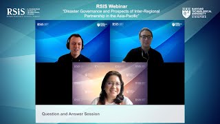 RSIS Webinar on Disaster Governance and Prospects of Inter Regional Partnership in the Asia Pacific