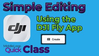 Simple Editing using the DJI Fly App