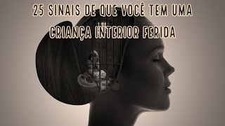 25 sinais de que você tem uma criança interior ferida