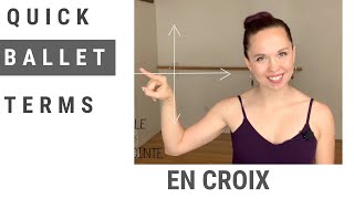 Quick Ballet Terminology - En Croix