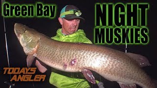 Green Bay GIANT NIGHT MUSKIES - Ft. Chris Bulaw - Todays Angler