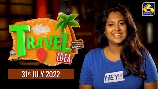 TRAVEL IDEA || 2022- 07 - 31