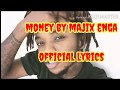 Majix Enga MONEY (official lyrics)