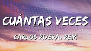 Carlos Rivera, Reik - Cuántas Veces (Letra\Lyrics) (loop 1 hour)