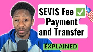 US Visa SEVIS Fee Payment & Transfer: Everything You Need to Know!