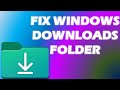 Fix Downloads Folder Is Not Responding On Windows 11 10