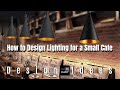 How to Design Lighting for a Small Cafe