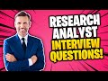 RESEARCH ANALYST Interview Questions & Answers!