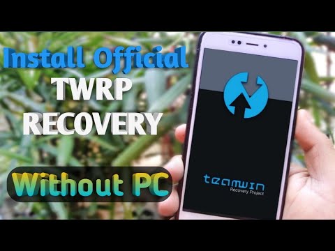 How To Install Twrp Recovery On Any Android Without PC || Official Twrp ...