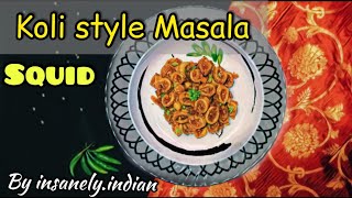 Squid masala kolistyle | कोळी स्टाईल माकली मसाला | konthal recipe| kanava roast |calamari masala