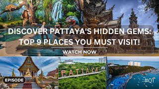 Discover Pattaya's Hidden Gems: Top 9 Places You Must Visit!