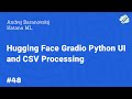 Hugging Face Gradio Python UI and CSV Processing