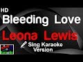 🎤 Leona Lewis - Bleeding Love (Karaoke Version) - King Of Karaoke