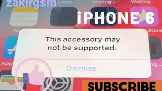 iPhone 6 This accessory may not be supported