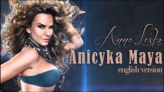 Anna Lesko - Anicyka Maya (English Version)