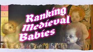 Ranking The Most Uncanny Medieval Babies