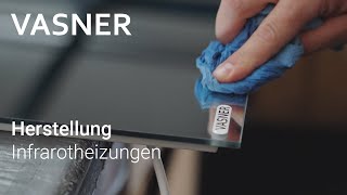 VASNER Infrarotheizung Hersteller | Einblick in die deutsche Produktion für hochwertige Qualität.