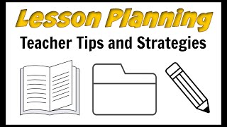 Lesson Planning Strategies \u0026 Tips