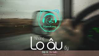 Những Lo Âu Ấy - ĐẠT G x Du Uyên (Monkieq Remake)