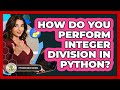 How Do You Perform Integer Division In Python? - Python Code School