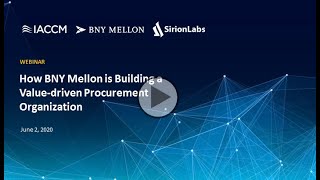 [Sirion Webinar] How BNY Mellon is Building a Value-driven Procurement Organization