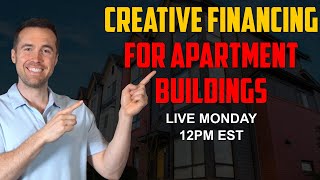 How To Use Creative Financing in Multifamily Real Estate